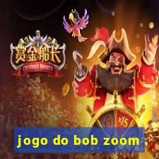 jogo do bob zoom